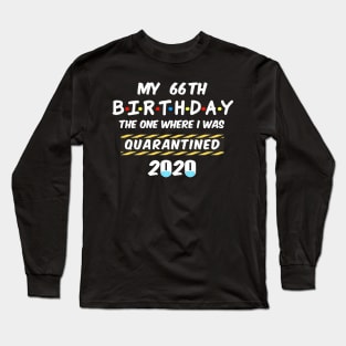 66th Birthday Quarantined Long Sleeve T-Shirt